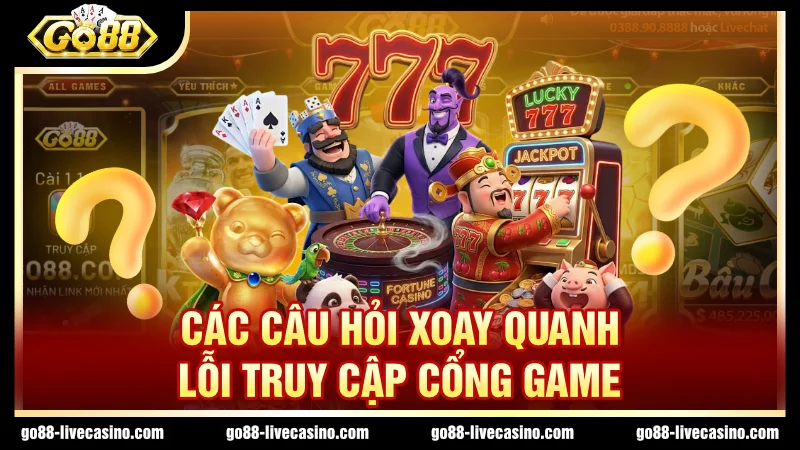 Những sự cố và cách khắc phục khi truy cập cổng game