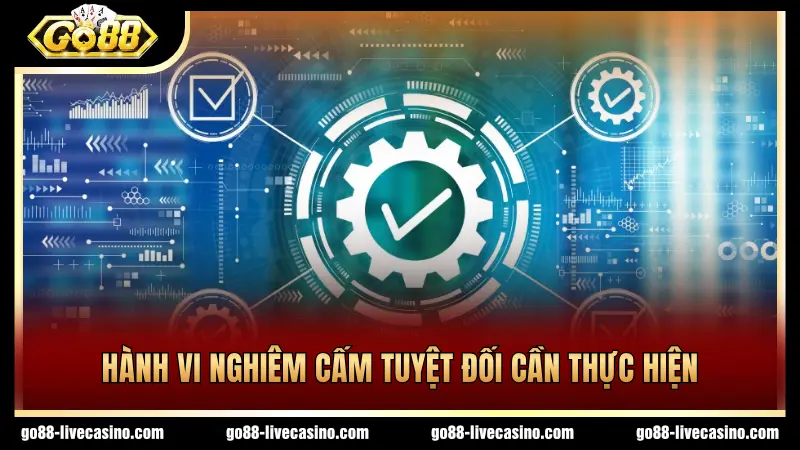Có nhiều hành vi cổng game nghiêm cấm tuyệt đối