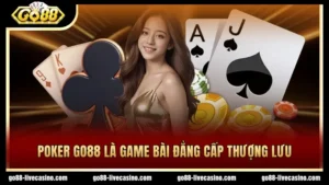 Game bài Poker GO88 hấp dẫn số 1