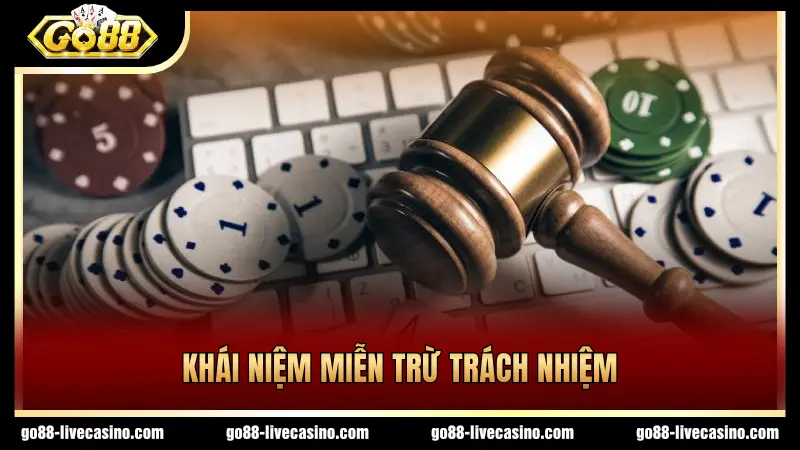 Khái niệm miễn trừ trách nhiệm tại cổng game GO88